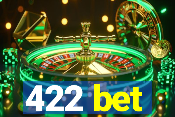 422 bet